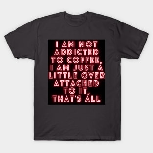 Coffee Addicts T-Shirt